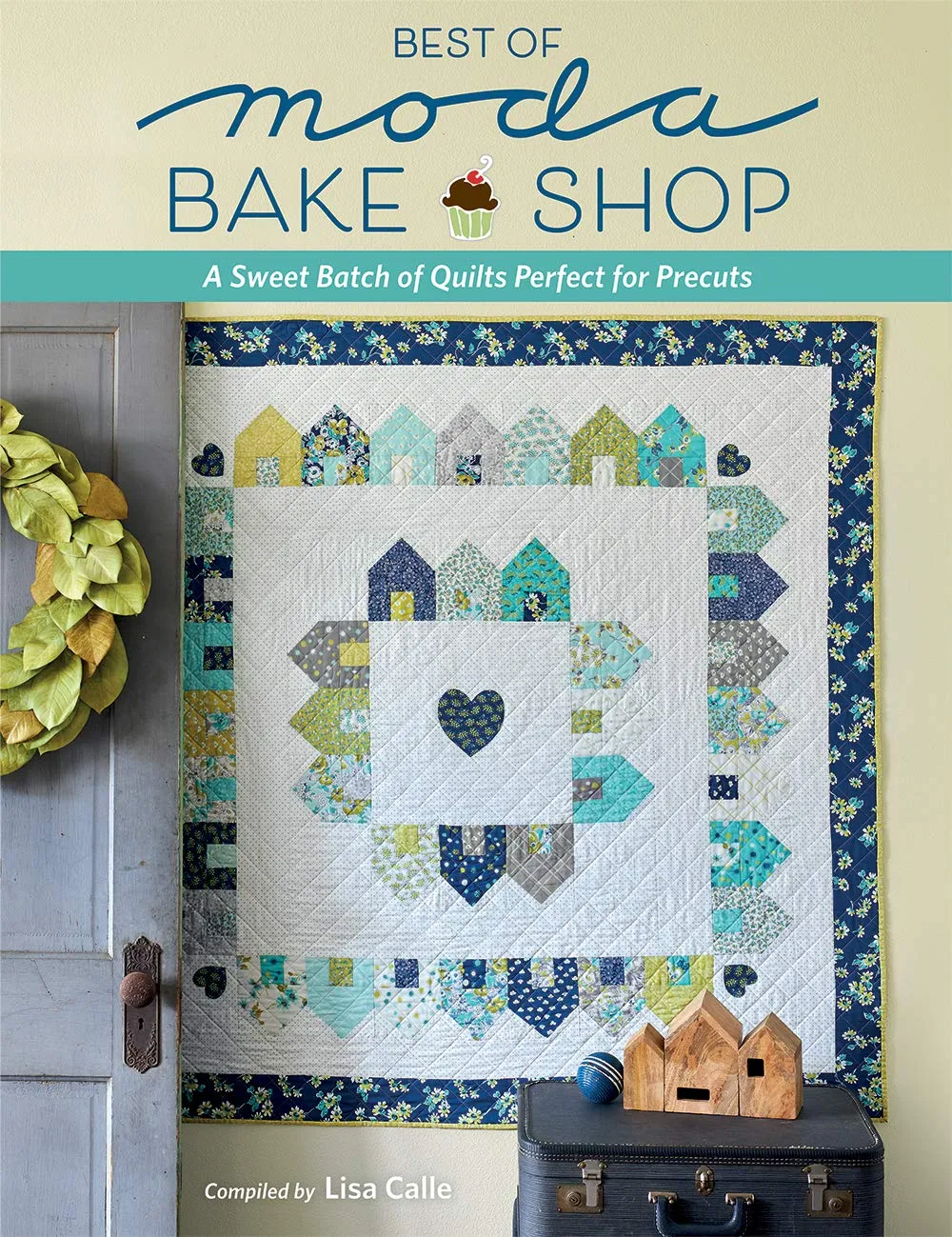 Best of Moda Bake Shop: A Sweet Batch of Quilts Perfect for Precuts Paperback – Illustrated, July 7, 2020