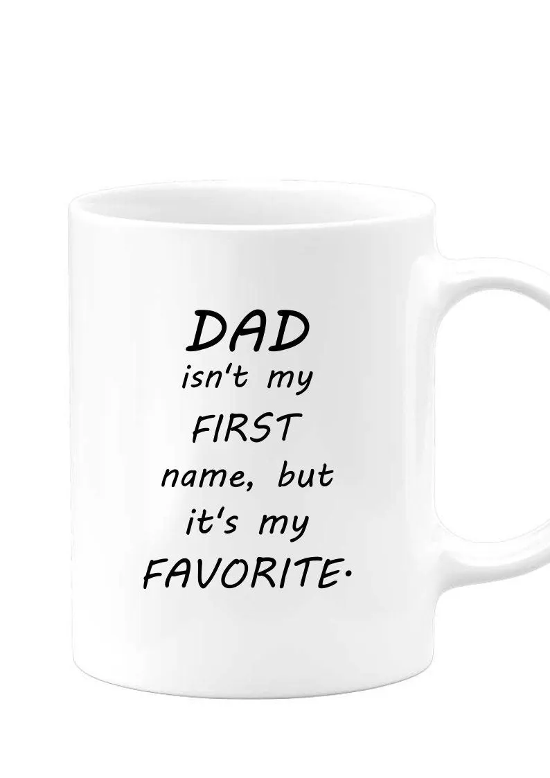 Dad Isn't my first name/Fathers Day shirt/ Fathers Day Tshirt/Fathers Day gift /Father's Day shirt/Fathers Day/Dad shirt/Father's Day gift