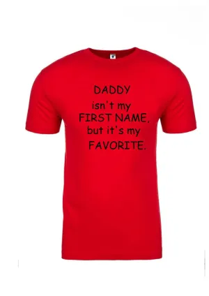 Dad Isn't my first name/Fathers Day shirt/ Fathers Day Tshirt/Fathers Day gift /Father's Day shirt/Fathers Day/Dad shirt/Father's Day gift