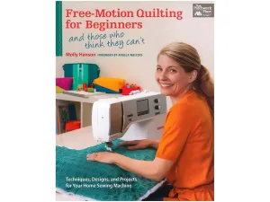Free-Motion Quilting for Beginners: (and those who think they can't) Paperback – November 1, 2014