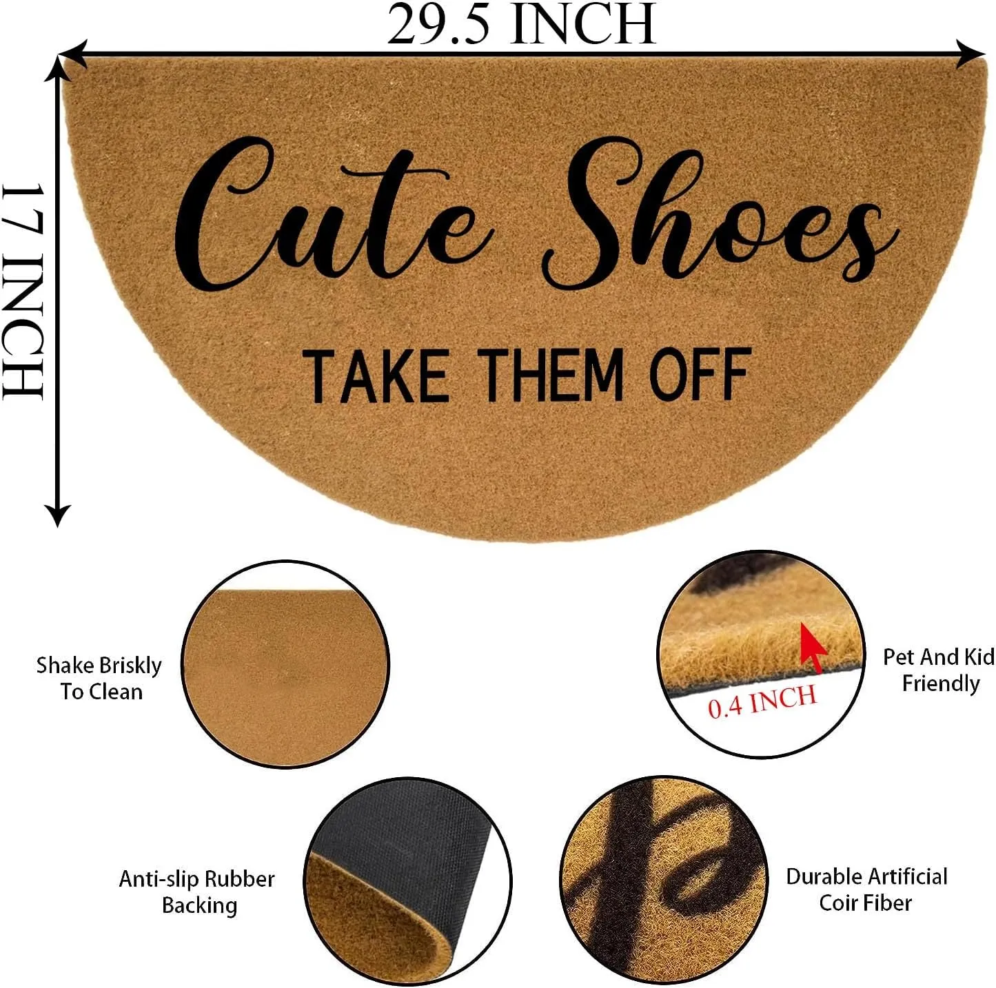Funny Half Round Door Mat - Front Entryway Outdoor Heavy Duty Welcome Mat - Brown Porch Entry House Warming Gift 29.5 x 17 Inch (Cute Shoes Take Them Off)