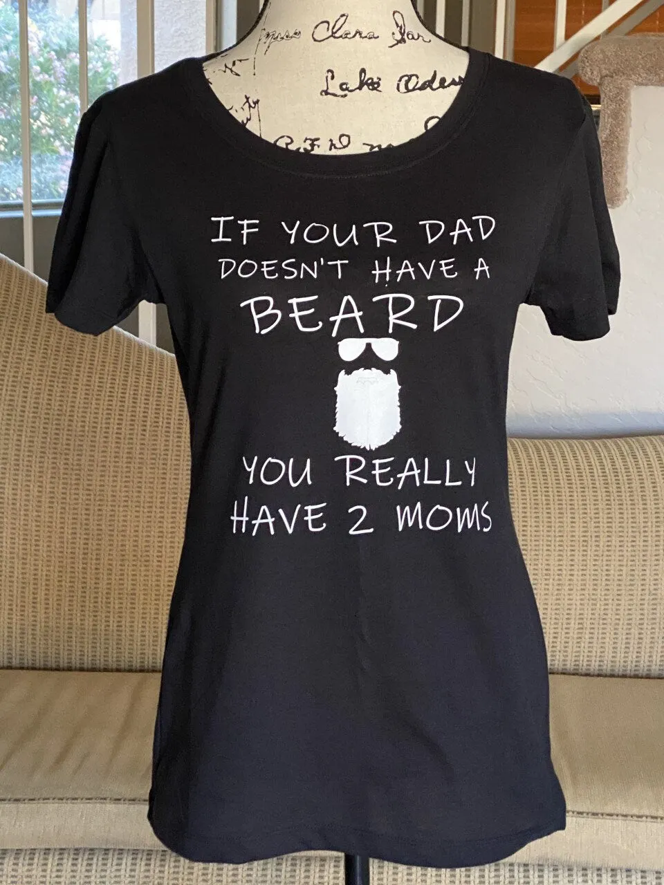 If your Dad Doesn't Have a BEARD you really have 2 Moms / fathers day shirt / dad shirt / father shirt / beard / beard shirt / beard gift