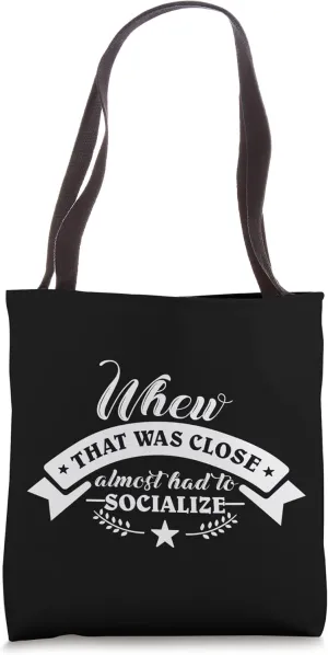 Retro Whew That Was Close Almost Had To Socialize, Introvert Tote Bag